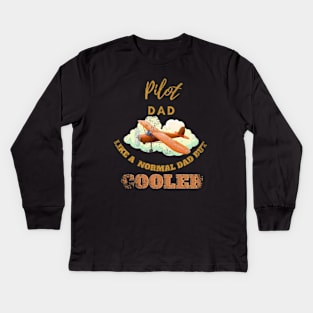 pilot dad like a normal dad but cooler Kids Long Sleeve T-Shirt